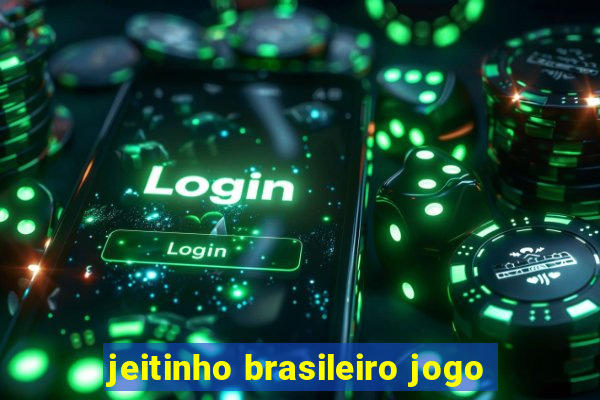 jeitinho brasileiro jogo